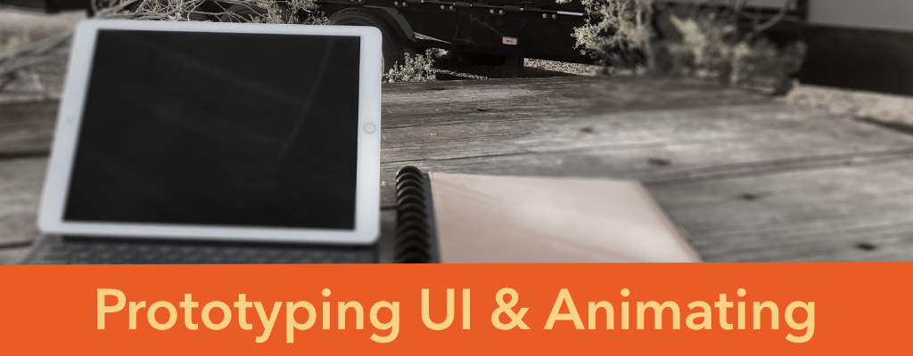 Prototyping UI animation - work from anywhere - RVLife - Apple iPad - remote - mobile - workflow